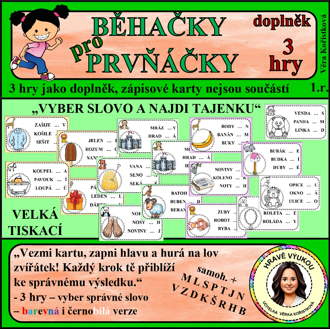 BĚHAČKY PRO PRVŇÁČKY – VYBER SLOVO – doplněk k souboru (samoh. + MLSPTJNVZDKŠRCBH) – VELKÁ TISKACÍ