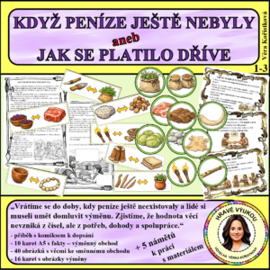 KDYŽ PENÍZE JEŠTĚ NEBYLY aneb JAK SE PLATILO DŘÍVE