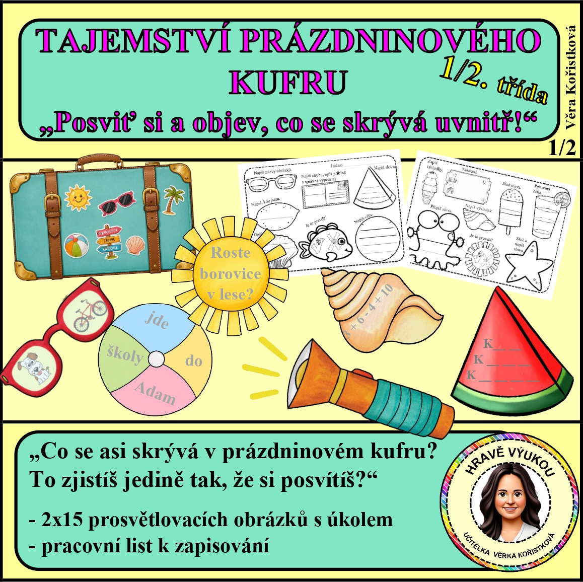 TAJEMSTVÍ PRÁZDNINOVÉHO KUFRU aneb „Posviť si a objev, co se skrývá uvnitř!“