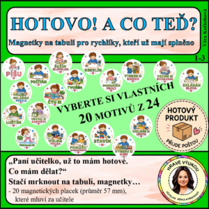 HOTOVO! A CO TEĎ? Magnetky na tabuli pro rychlíky, kteří už mají splněno – 20 magnetek