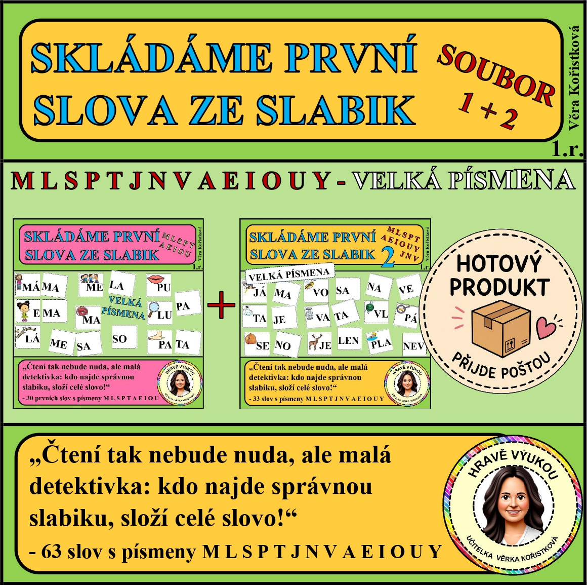 SKLÁDÁME PRVNÍ SLOVA ZE SLABIK 1+2 – SOUBOR (písmena M L S P T J N V A E I O U Y) – VELKÁ PÍSMENA – HOTOVÝ PRODUKT